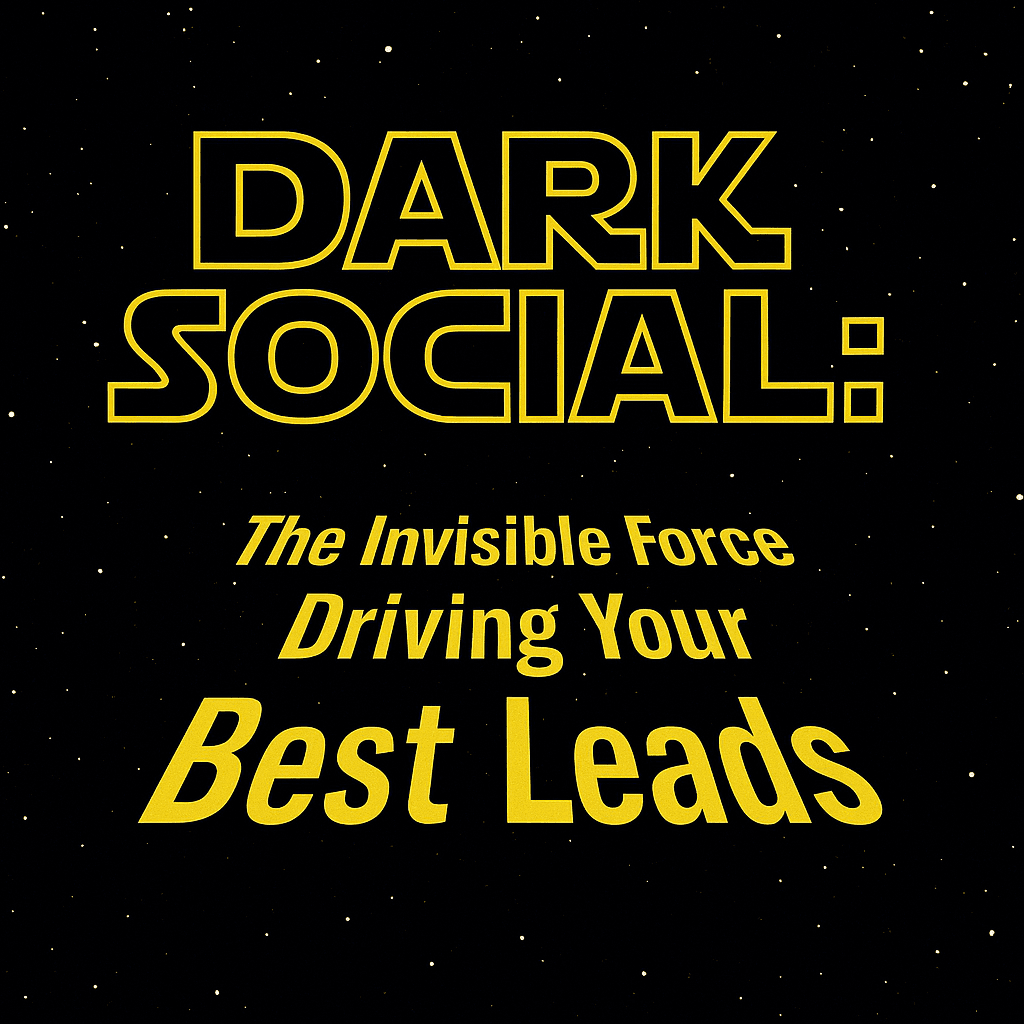 Star Wars-Style Gold And Black Featured Image With The Text “Dark Social: The Invisible Force Driving Your Best Leads” On A Starry Background.