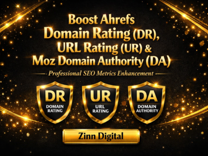 Boost Ahrefs Domain Rating (DR), URL Rating (UR) & Moz Domain Authority (DA) - Professional SEO Metrics Enhancement zinn Digital