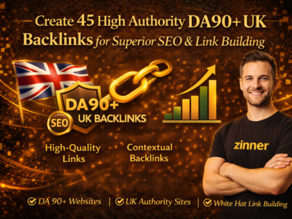 Create 45 High Authority Da90+ Uk Backlinks For Superior Seo &Amp; Link Building With Zinn Digital