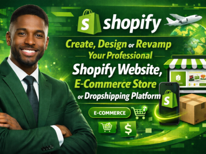 Create, Design Or Revamp Your Professional Shopify Website, E-Commerce Store Or Dropshipping Platform