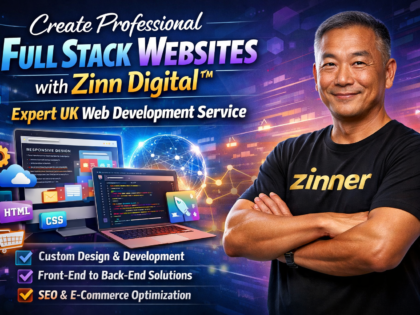 Create Professional Full Stack Websites with Zinn Digital™ - Expert UK Web Development Service