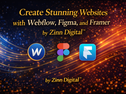 Create Stunning Websites With Webflow, Figma, And Framer By Zinn Digital™