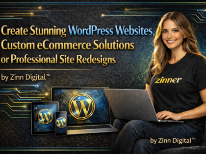 Create Stunning WordPress Websites, Custom eCommerce Solutions or Professional Site Redesigns by Zinn Digital™