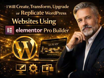 Create, Transform, Upgrade or Replicate WordPress Websites Using Elementor Pro Builder