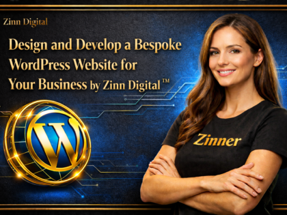 Design and Develop a Bespoke WordPress Website for Your Business by Zinn Digital™