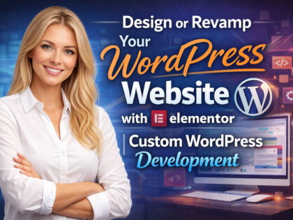 Design or Revamp Your WordPress Website with Elementor Custom WordPress Development