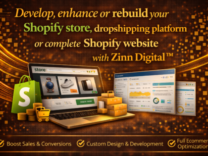 Develop, Enhance Or Rebuild Your Shopify Store, Dropshipping Platform Or Complete Shopify Website With Zinn Digital ™ Zinn Hub Advert