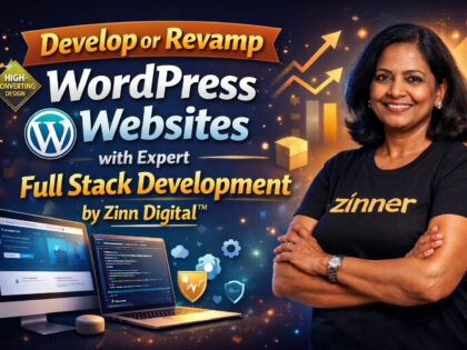 Develop or Revamp WordPress Websites with Expert Full Stack Development by Zinn Digital™