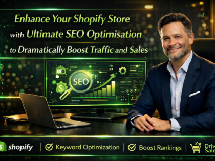Enhance Your Shopify Store with Ultimate SEO Optimisation to Dramatically Boost Traffic and Sales