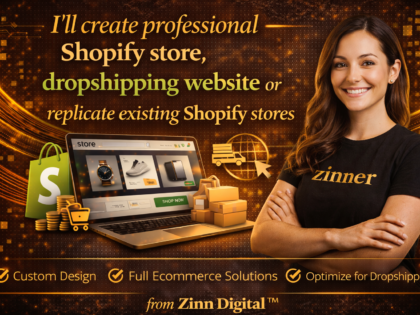 zinn digital will create professional Shopify store, dropshipping website or replicate existing Shopify stores