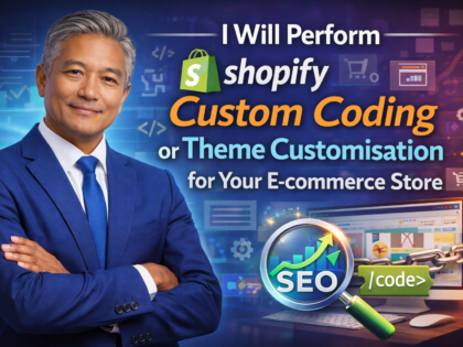 Perform Shopify Custom Coding or Theme Customisation for Your E-commerce Store