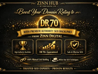 Boost Your Domain Rating to DR 70+ with Premium Authority SEO Backlinks from Zinn Digital™