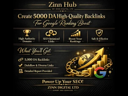 Create 5000 Da High-Quality Backlinks For Google Ranking Boost By Zinn Digital ™