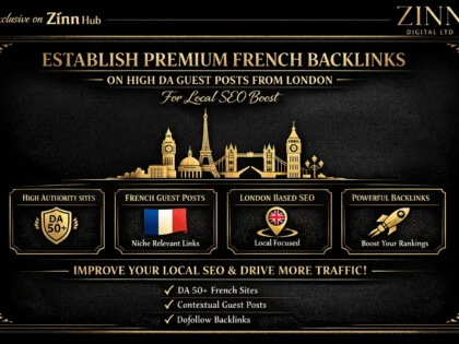 Establish Premium French Backlinks On High Da Guest Posts From London For Local Seo Boost