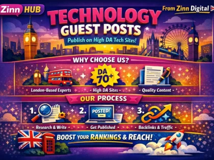 Publish Technology Guest Posts On High Da Tech Sites From London-Based Zinn Digital ™