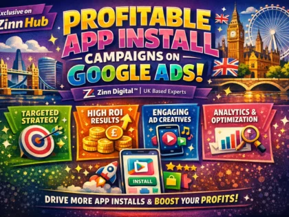 Create profitable app install campaigns on Google Ads with Zinn Digital ™