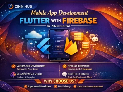 Mobile App Development & Flutter Development with Firebase - Zinn Digital ™