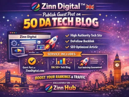 Publish guest post on 50 DA tech blog - Zinn Digital™ London service