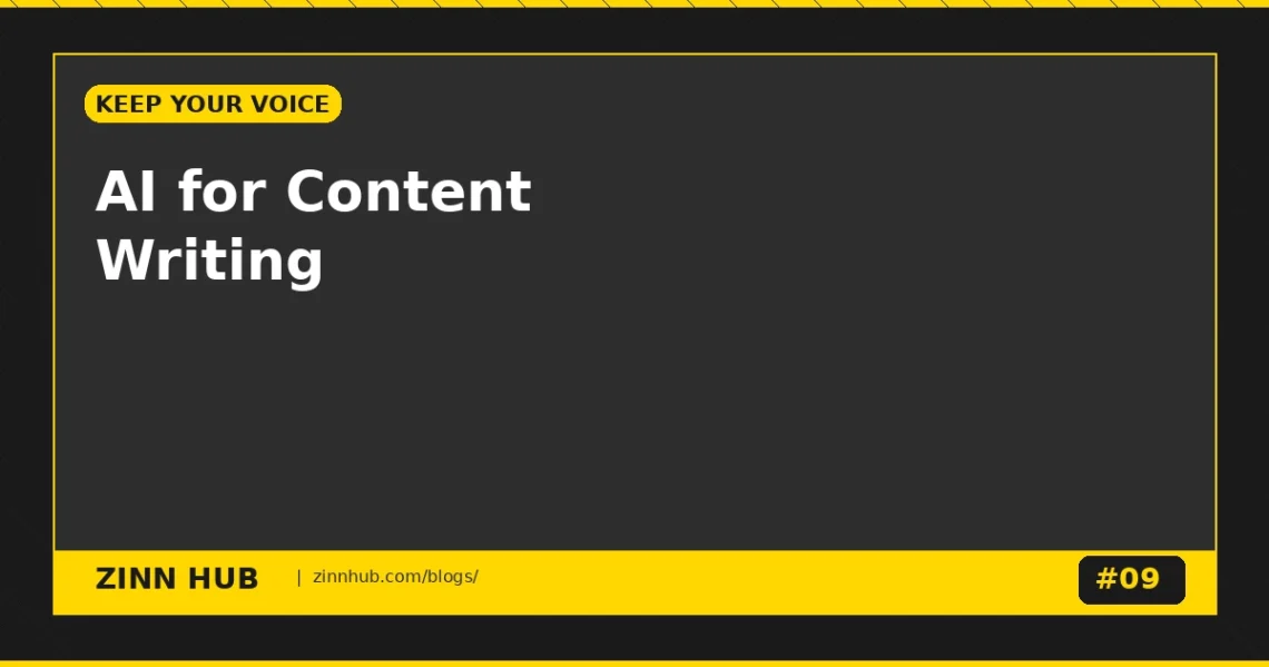 Ai For Content Writing: How To Use It Without Losing Your Voice - Zinn Hub Blog