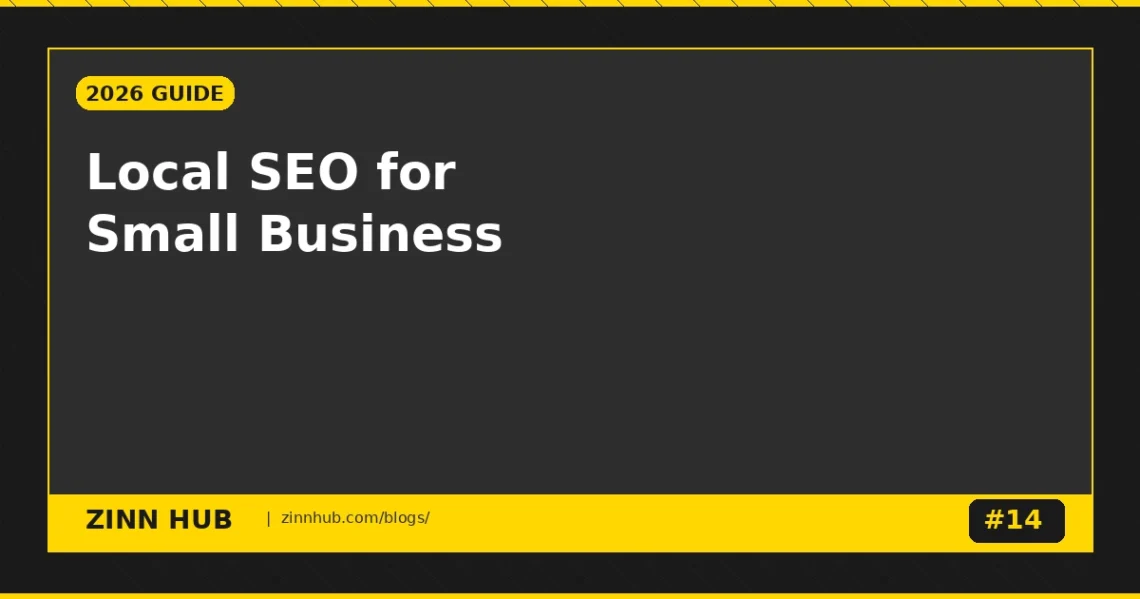 Local Seo For Small Businesses: The Complete 2026 Guide - Zinn Hub Blog
