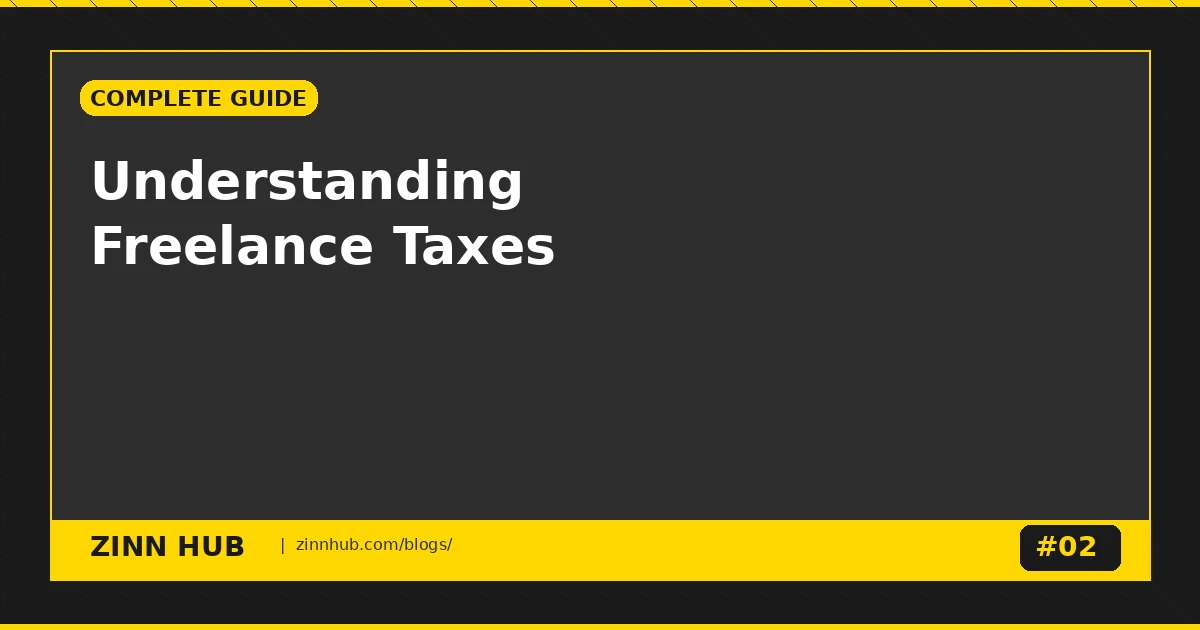 Understanding Freelance Taxes: The Complete Guide For Self-Employed Workers