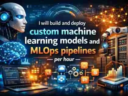 I will build and deploy custom machine learning models and MLOps pipelines — per hour