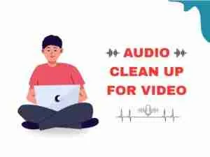 Audio Cleanup for video