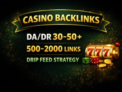 Advanced Casino Backlinks SEO Campaign (DA/DR 30–50+ | 500–2000 Links)
