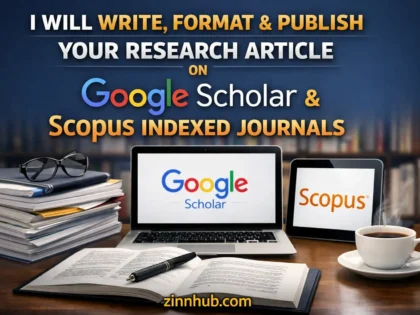 I Will Write, Format & Publish Your Research Article on Google Scholar & Scopus Indexed Journals