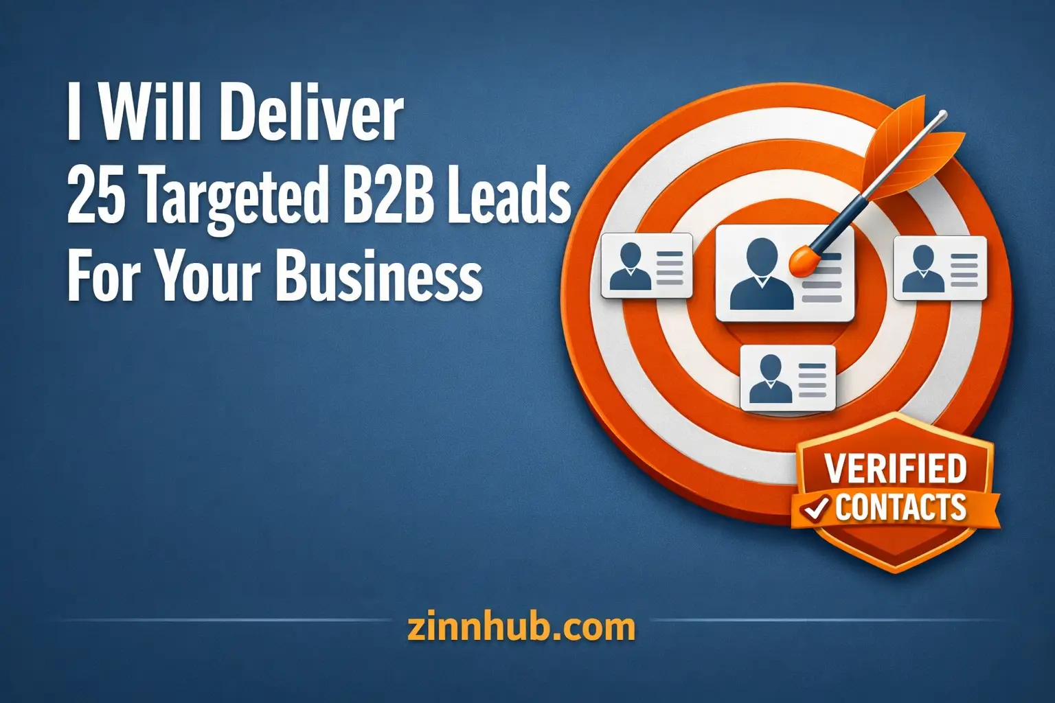 I Will Deliver Twenty Five Targeted B2B Leads For Your Business 1 I Will Deliver Twenty Five Targeted B2B Leads For Your Business — Available On Zinn Hub