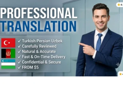 I Will professional Turkish, Persian, Dari & Uzbek Translation — Accurate, Natural, Fast and Confidential
