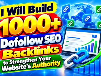 I Will Build 1000+ Dofollow SEO Backlinks to Strengthen Your Website's Authority