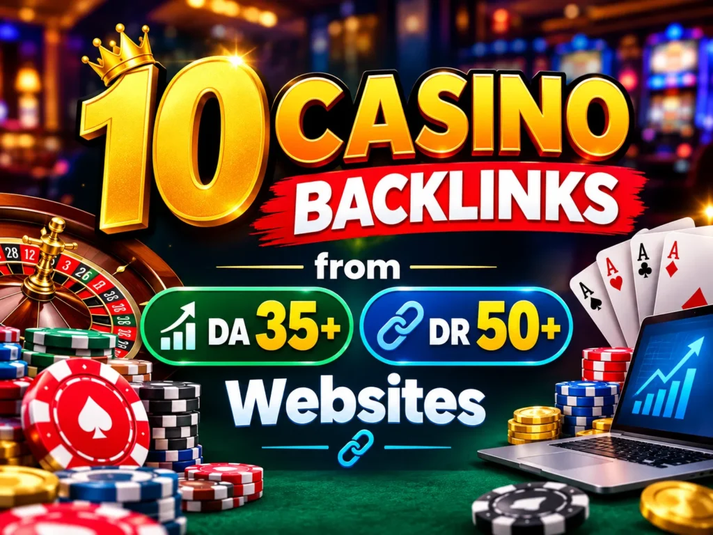Costruir&ograve; 10 backlink di casin&ograve; da siti web con DA 35+ DR 50+