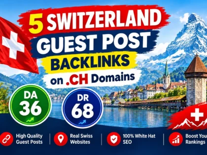 I Will Create 5 Switzerland Guest Post Backlinks on .CH Domains (DA 36, DR 68)