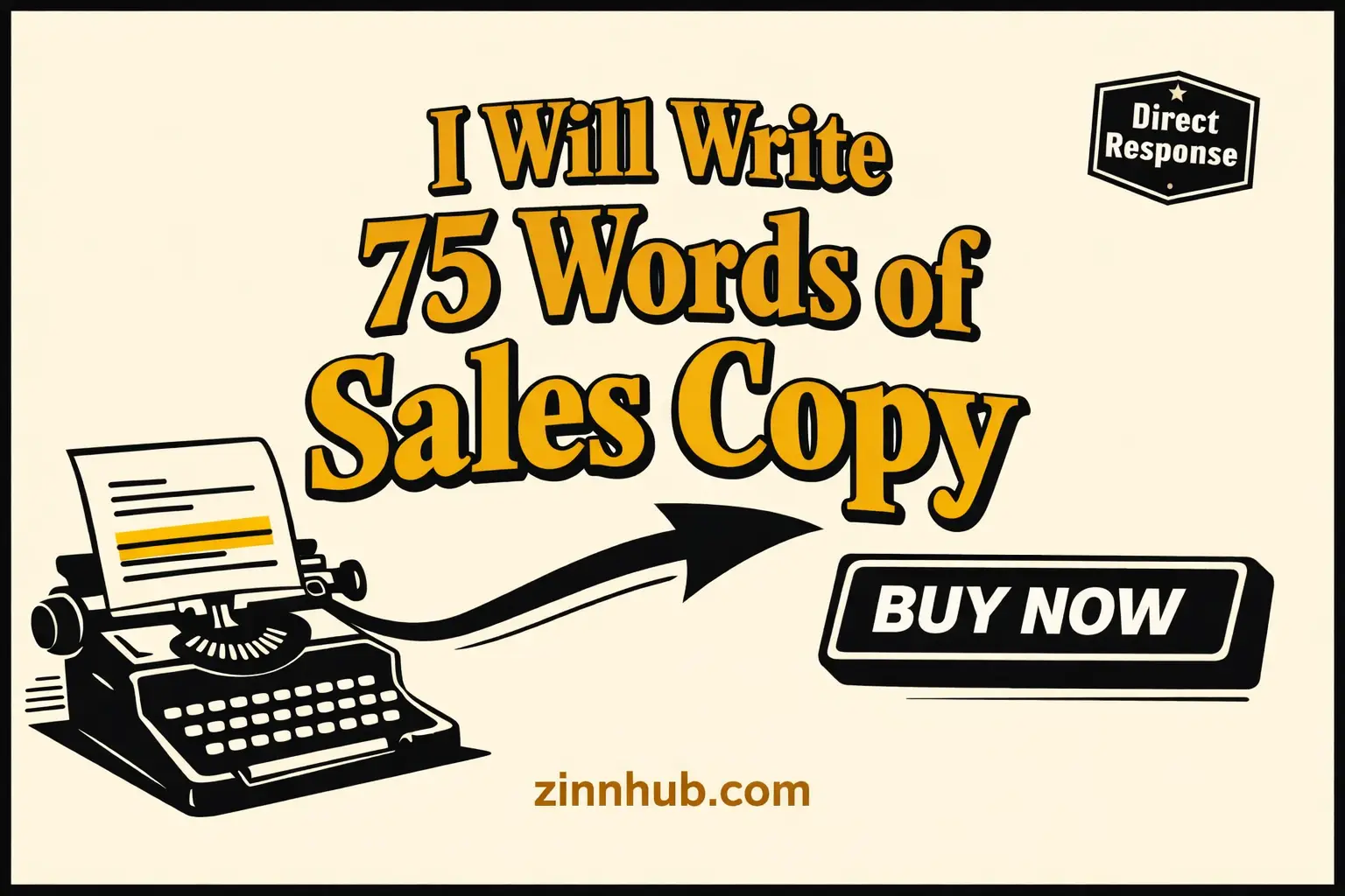 I Will Write 75 Words Of Direct Response Sales Copy That Converts 1 I Will Write 75 Words Of Direct Response Sales Copy That Converts — Available On Zinn Hub