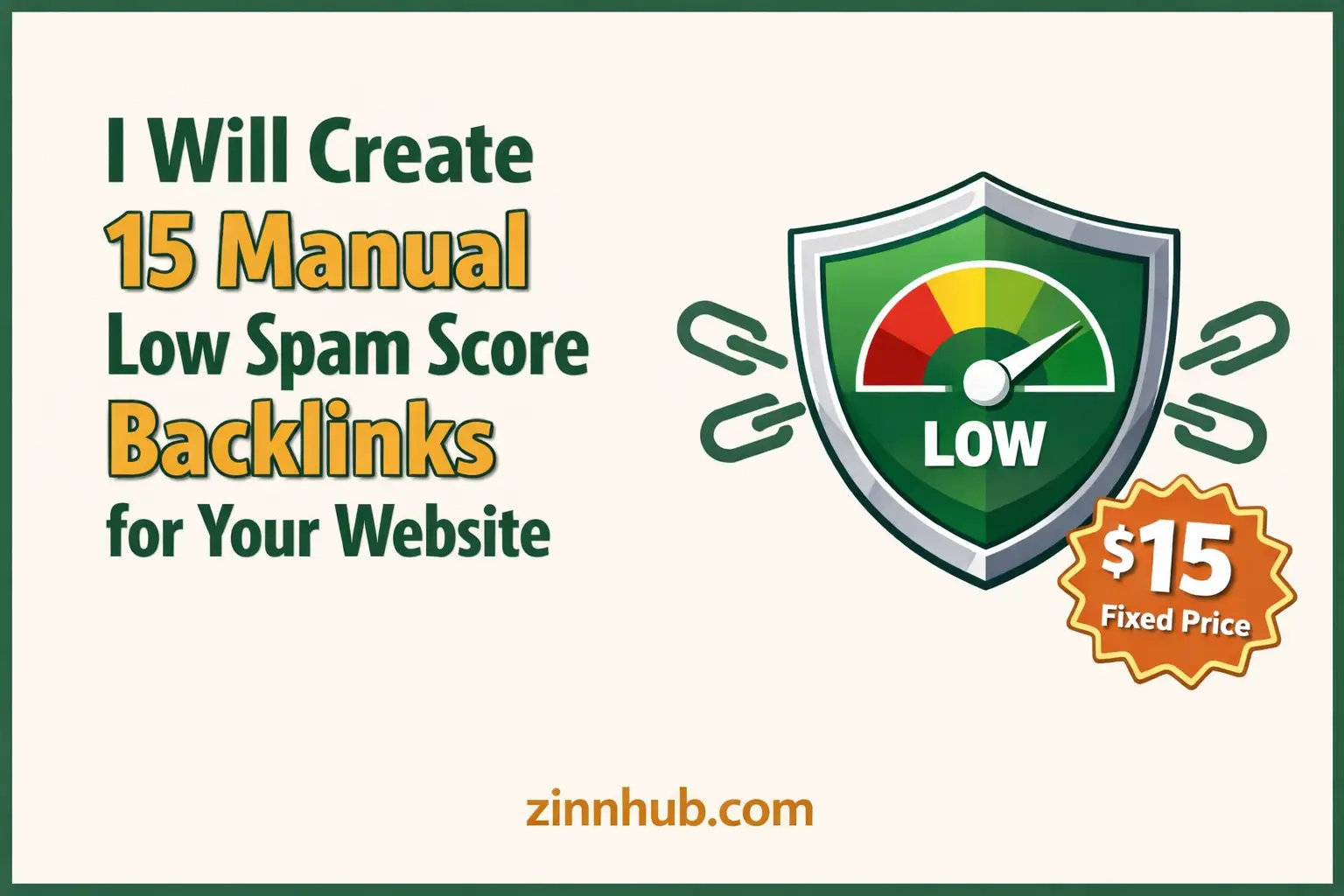 I Will Create 15 Manual Low Spam Score Backlinks For Your Website 1 I Will Create 15 Manual Low Spam Score Backlinks For Your Website — Available On Zinn Hub