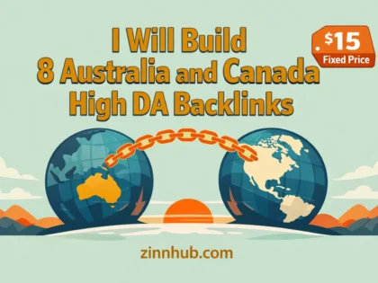 I Will Build 8 Australia And Canada High Da Backlinks — Available On Zinn Hub