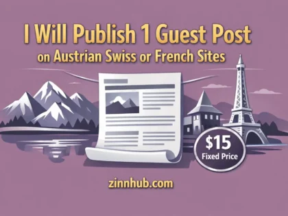 I Will Publish 1 Guest Post On Austrian Swiss Or French Sites 2 I Will Publish 1 Guest Post On Austrian Swiss Or French Sites — Available On Zinn Hub