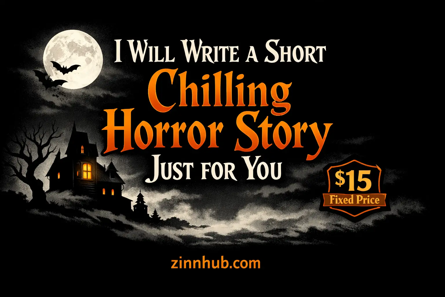 I Will Write A Short Chilling Horror Story Just For You 1 I Will Write A Short Chilling Horror Story Just For You — Available On Zinn Hub