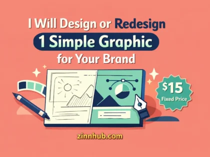 I Will Design Or Redesign 1 Simple Graphic For Your Brand 2 I Will Design Or Redesign 1 Simple Graphic For Your Brand — Available On Zinn Hub