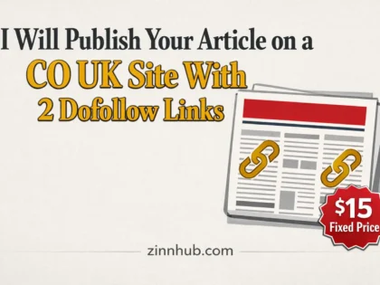 I Will Publish Your Article On A Co Uk Site With 2 Dofollow Links 2 I Will Publish Your Article On A Co Uk Site With 2 Dofollow Links — Available On Zinn Hub